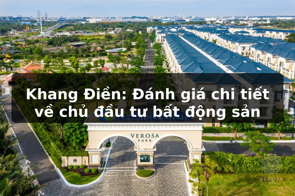 Khang Điền: Lịch sử phát triển và các dự án nổi bật