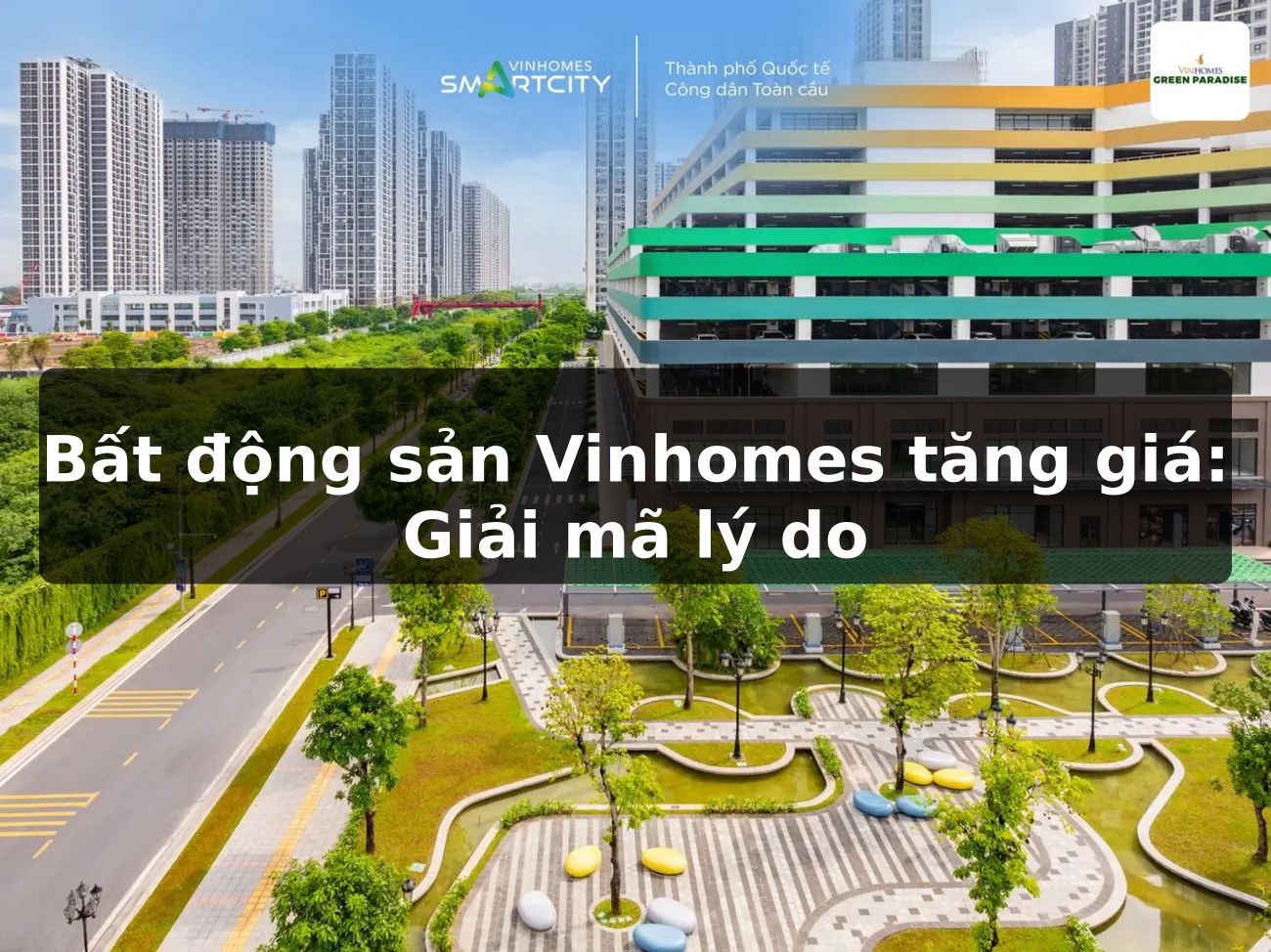 Bất động sản Vinhomes tăng giá: Giải mã lý do