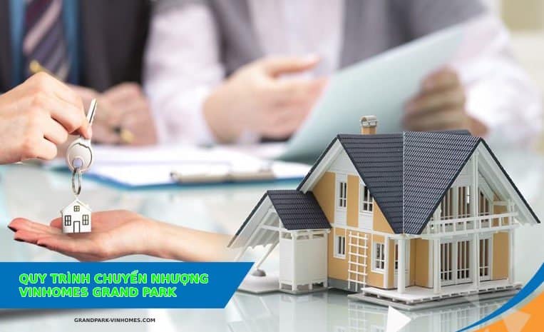 Hướng dẫn chi tiết thủ tục chuyển nhượng Vinhomes Grand Park