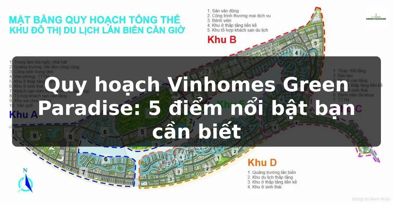 Quy hoạch Vinhomes Green Paradise: 5 điểm nổi bật bạn cần biết