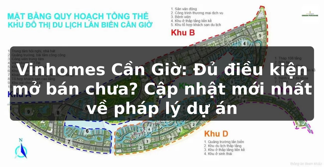 Vinhomes Cần Giờ: Đủ điều kiện mở bán chưa? Cập nhật mới nhất về pháp lý dự án