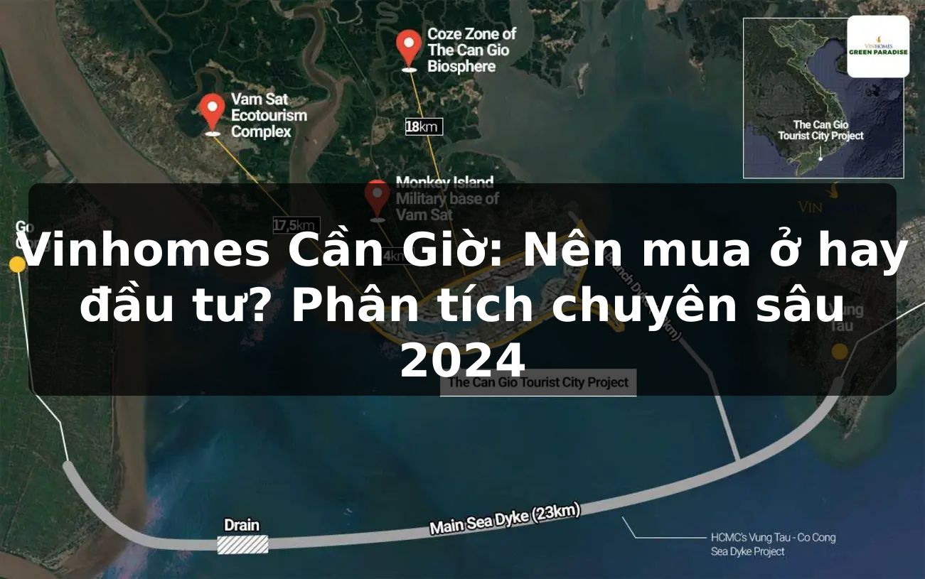 Vinhomes Cần Giờ: Nên mua ở hay đầu tư? Phân tích chuyên sâu 2024