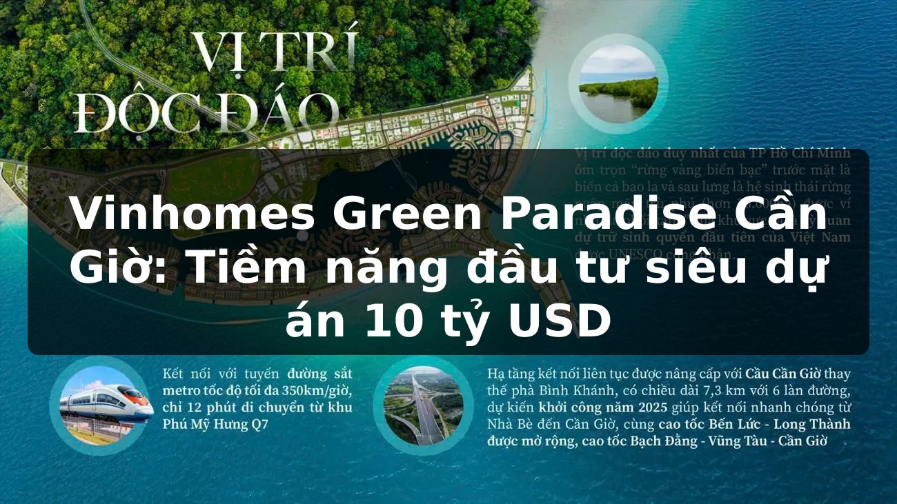 Vinhomes Green Paradise Cần Giờ: Tiềm năng đầu tư siêu dự án 10 tỷ USD