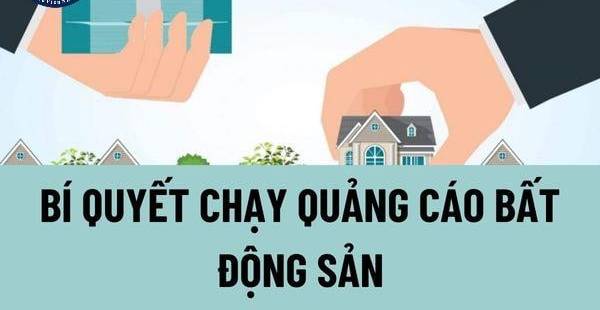 Bí Quyết Chạy Quảng Cáo Bất Động Sản Hiệu Quả, Thu Hút Khách Hàng