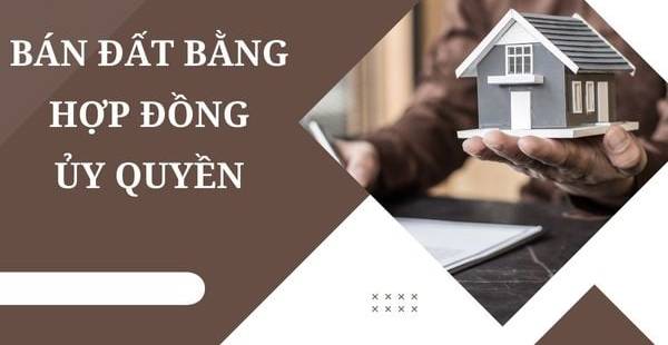 Hợp Đồng Ủy Quyền Bán Đất: Tính Pháp Lý & Rủi Ro Cần Biết