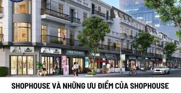 Shophouse: Lợi ích vượt trội và tiềm năng đầu tư